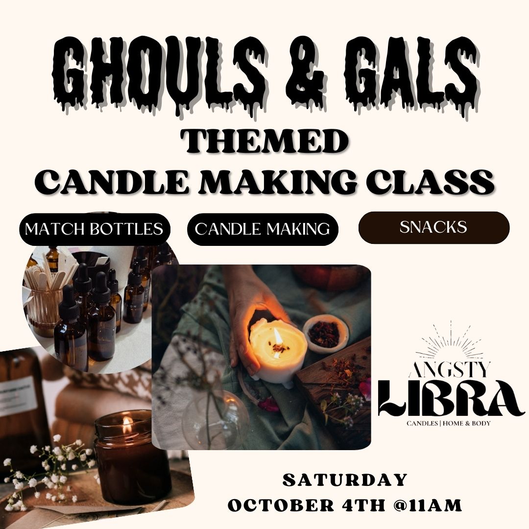 Ghouls & Gals Candle Making Class 10/4 @11am