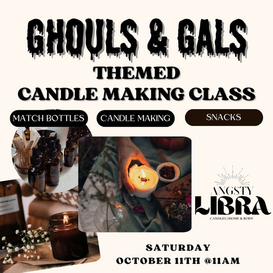 Ghouls & Gals Candle Making Class 10/11 @11am