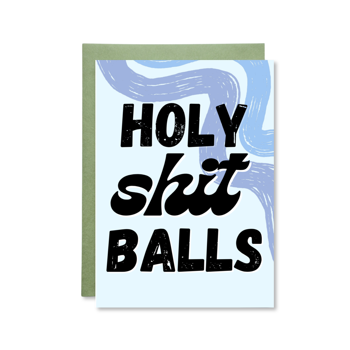 Card with text 'HOLY SHIT BALLS' on a blue and white abstract design with a green envelope.
