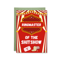 Card with circus-themed design and text 'Ringmaster of the Shitshow' on a white background.