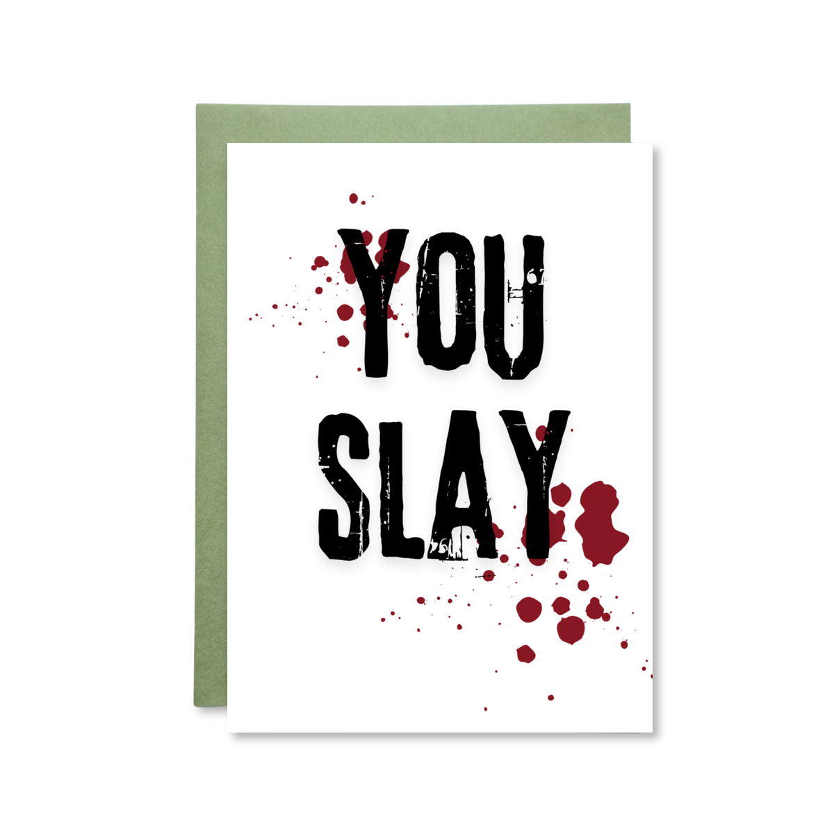 Greeting card with 'YOU SLAY' text and red splashes on a white background