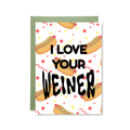 Card with 'I Love Your Weiner' text and hot dog illustrations on a white background